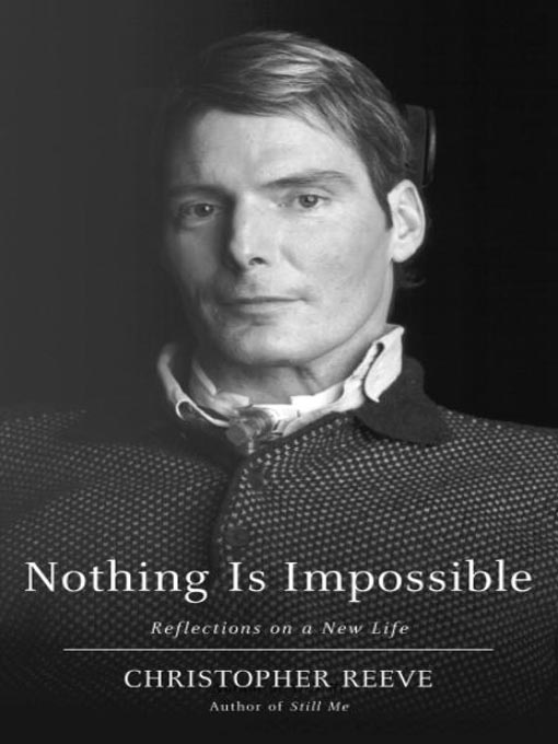 Title details for Nothing Is Impossible by Christopher Reeve - Available